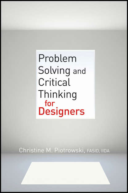 Christine M. Piotrowski - Problem Solving and Critical Thinking for Designers