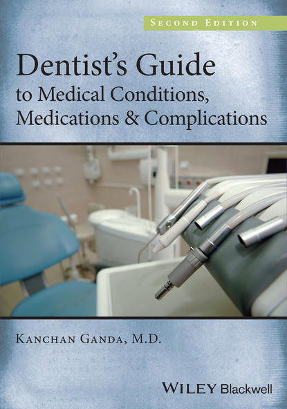Kanchan  Ganda - Dentist's Guide to Medical Conditions, Medications and Complications