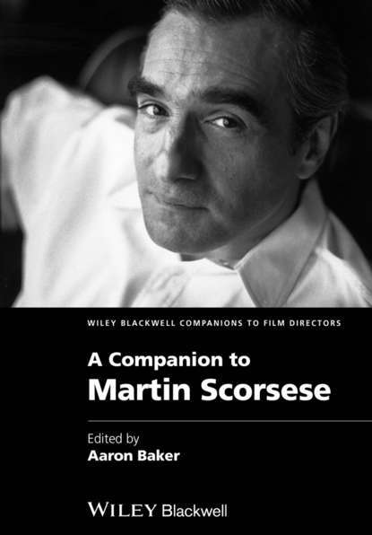 Aaron  Baker - A Companion to Martin Scorsese