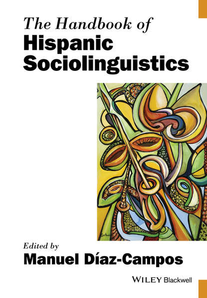 Manuel  Diaz-Campos - The Handbook of Hispanic Sociolinguistics