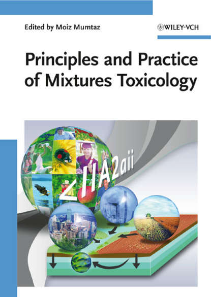 Moiz  Mumtaz - Principles and Practice of Mixtures Toxicology