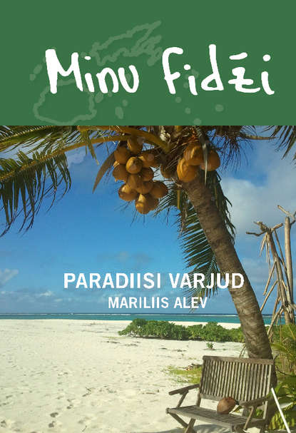 Mariliis Alev - Minu Fidži. Paradiisi varjud