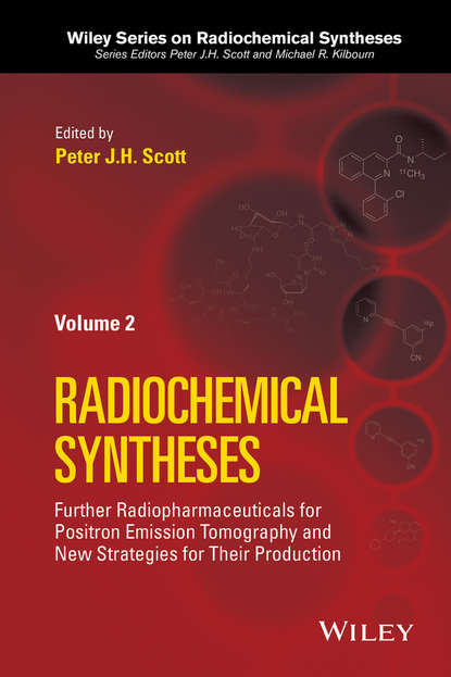 Radiochemical Syntheses, Volume 2. Further Radiopharmaceuticals for Positron Emission Tomography and New Strategies for Their Production - Kilbourn Michael R.