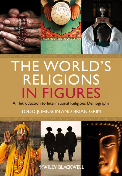 Обложка книги The World's Religions in Figures. An Introduction to International Religious Demography, Johnson Todd M.