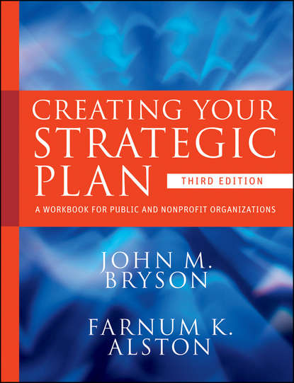 Creating Your Strategic Plan. A Workbook for Public and Nonprofit Organizations - Alston Farnum K.