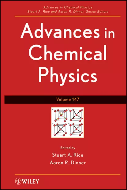 Обложка книги Advances in Chemical Physics. Volume 147, Stuart A. Rice