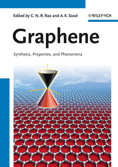 Graphene. Synthesis, Properties, and Phenomena (Sood Ajay K.). 