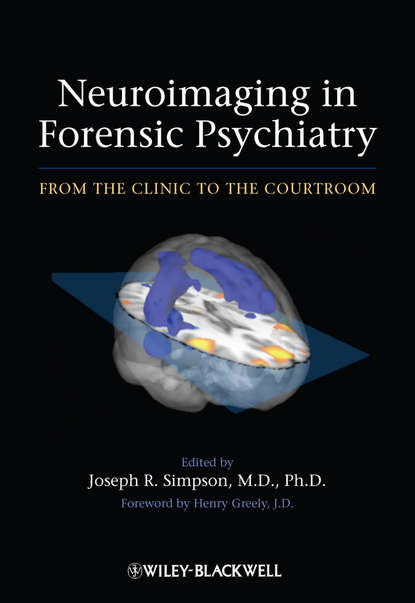 Neuroimaging in Forensic Psychiatry. From the Clinic to the Courtroom - Simpson Joseph R.