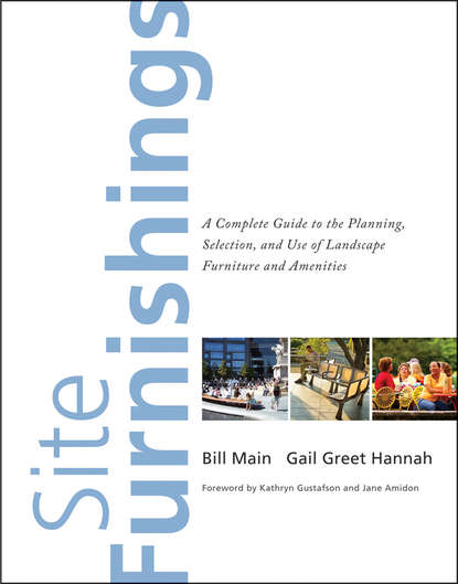 Main Bill - Site Furnishings. A Complete Guide to the Planning, Selection and Use of Landscape Furniture and Amenities
