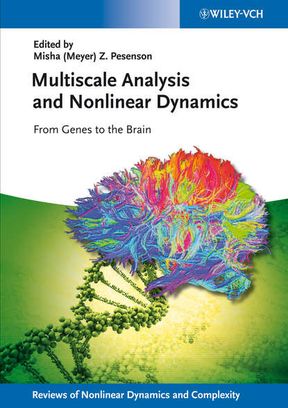 Multiscale Analysis and Nonlinear Dynamics. From Genes to the Brain (Pesenson Misha Meyer). 