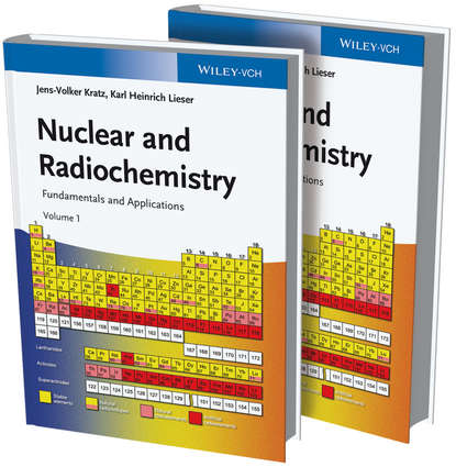 Nuclear and Radiochemistry. Fundamentals and Applications, 2 Volume Set (Kratz Jens-Volker). 