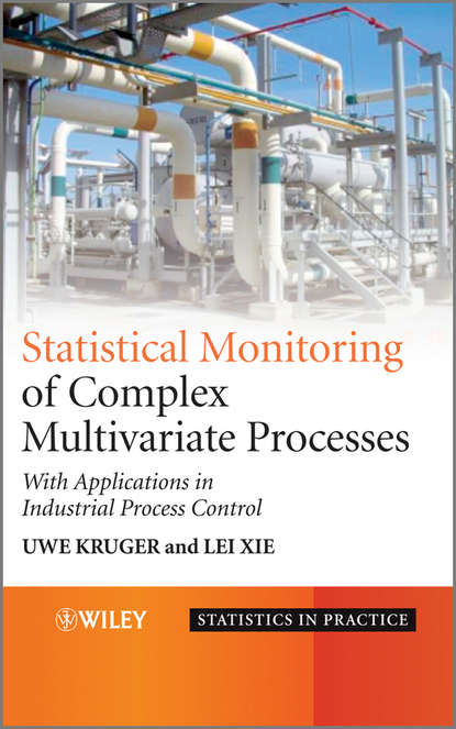 Xie Lei - Advances in Statistical Monitoring of Complex Multivariate Processes. With Applications in Industrial Process Control