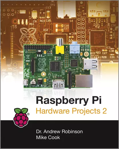 Обложка книги Raspberry Pi Hardware Projects 2, Andrew  Robinson