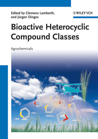 Bioactive Heterocyclic Compound Classes. Agrochemicals (Dinges Jürgen). 