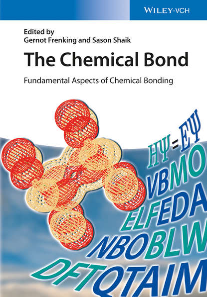 The Chemical Bond. Fundamental Aspects of Chemical Bonding (Frenking Gernot). 