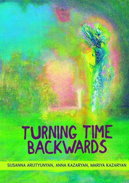 Susanna Arutyunyan - Turning time backwards