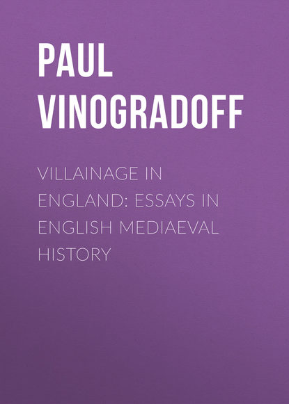 Villainage in England: Essays in English Mediaeval History (Paul Vinogradoff). 