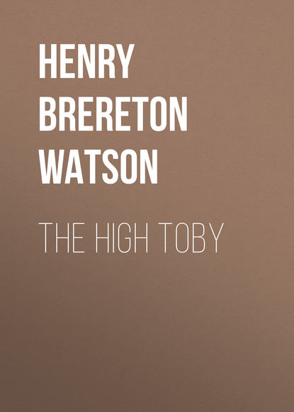 The High Toby (Henry Brereton Marriott Watson). 