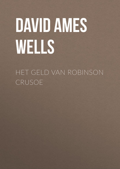 Het Geld van Robinson Crusoe - David Ames Wells