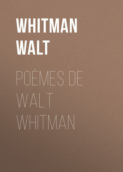 Poèmes de Walt Whitman - Уолт Уитмен