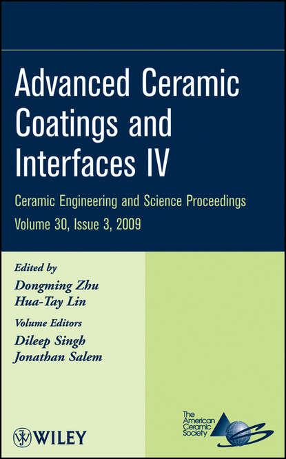 Группа авторов - Advanced Ceramic Coatings and Interfaces IV