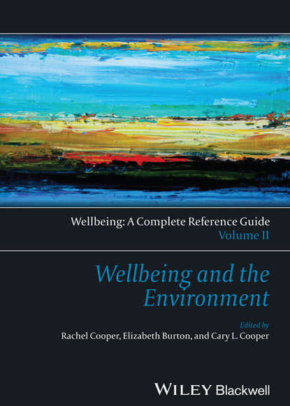 Wellbeing: A Complete Reference Guide, Wellbeing and the Environment - Группа авторов