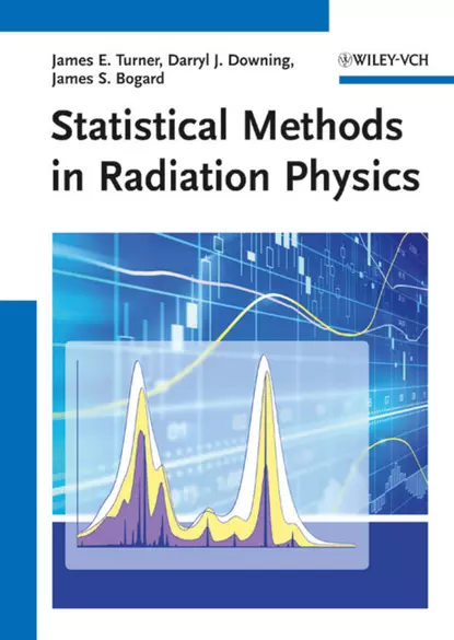 Обложка книги Statistical Methods in Radiation Physics, James E. Turner