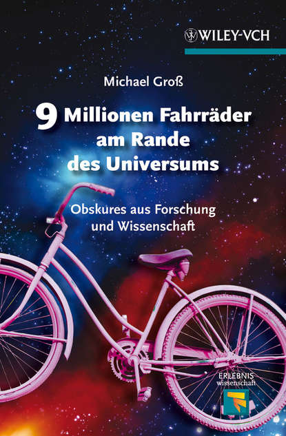Michael  Gross - 9 Millionen Fahrräder am Rande des Universums