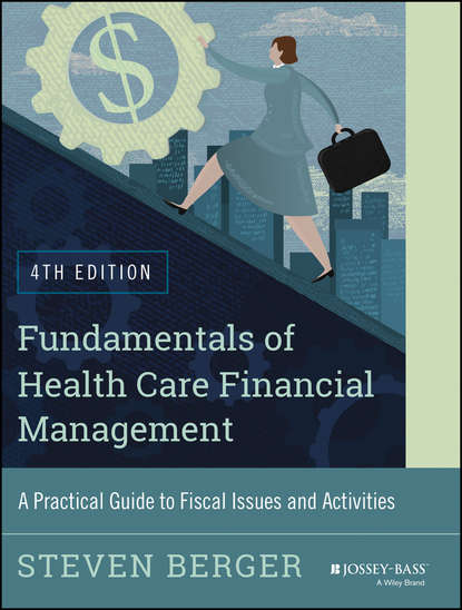 Fundamentals of Health Care Financial Management - Steven Berger