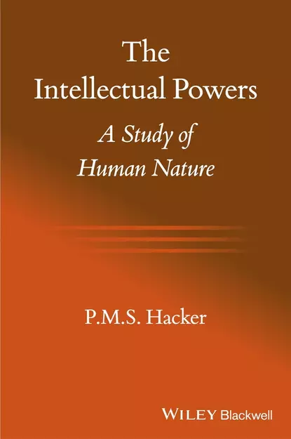 Обложка книги The Intellectual Powers. A Study of Human Nature, P. M. S. Hacker