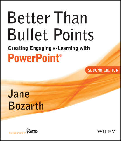 Better Than Bullet Points (Jane Bozarth). 
