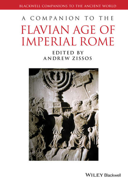 A Companion to the Flavian Age of Imperial Rome - Группа авторов