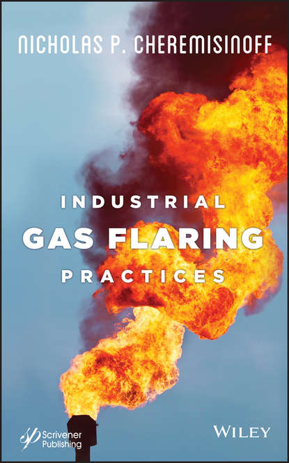Nicholas P. Cheremisinoff - Industrial Gas Flaring Practices