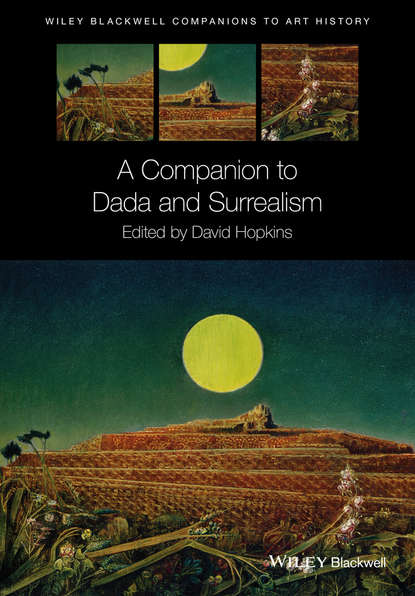 A Companion to Dada and Surrealism - Группа авторов