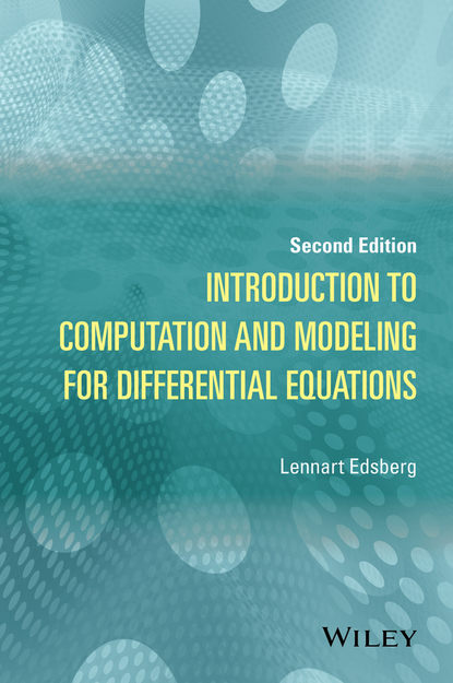 Lennart Edsberg - Introduction to Computation and Modeling for Differential Equations