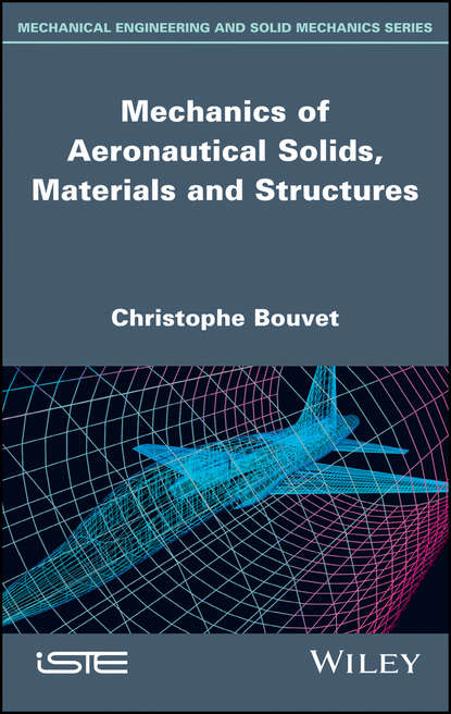 Mechanics of Aeronautical Solids, Materials and Structures