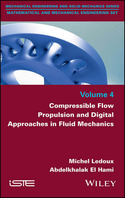 Abdelkhalak El Hami - Compressible Flow Propulsion and Digital Approaches in Fluid Mechanics
