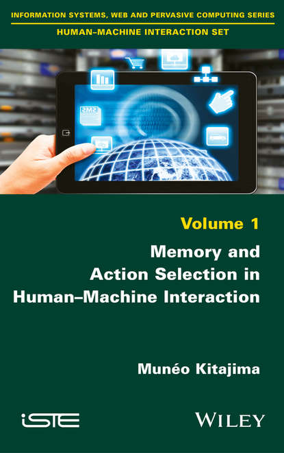 Munéo Kitajima - Memory and Action Selection in Human-Machine Interaction