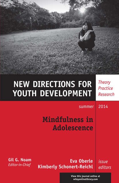 

Mindfulness in Adolescence. New Directions for Youth Development, Number 142
