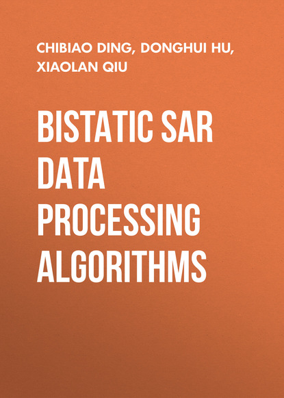 Xiaolan Qiu — Bistatic SAR Data Processing Algorithms