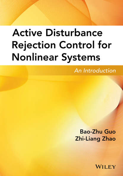 Bao-Zhu Guo - Active Disturbance Rejection Control for Nonlinear Systems