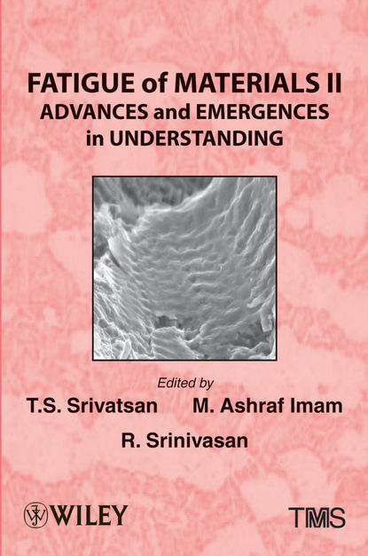 

Fatigue of Materials II. Advances and Emergences in Understanding