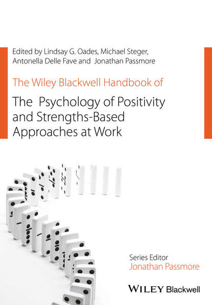Группа авторов - The Wiley Blackwell Handbook of the Psychology of Positivity and Strengths-Based Approaches at Work