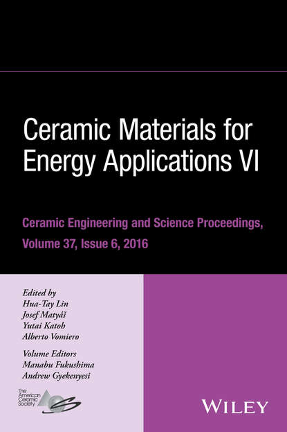 Ceramic Materials for Energy Applications VI, Volume 37, Issue 6 - Группа авторов