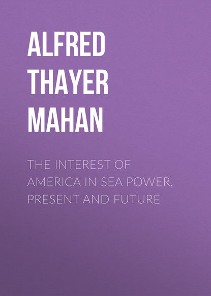 The Interest of America in Sea Power, Present and Future (Alfred Thayer Mahan). 