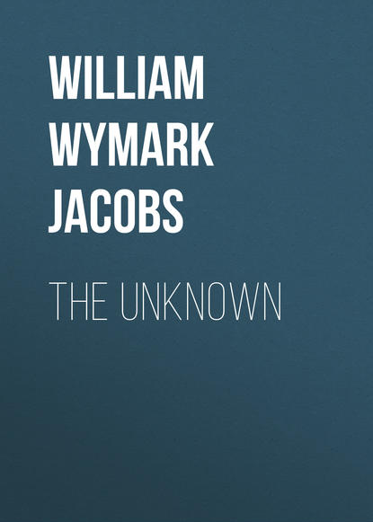 The Unknown (William Wymark Jacobs). 