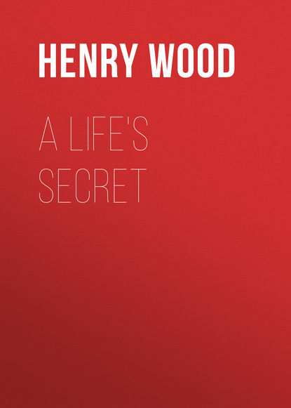 A Life's Secret (Henry Wood). 