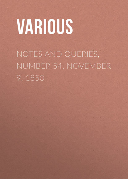 Notes and Queries, Number 54, November 9, 1850 - Various