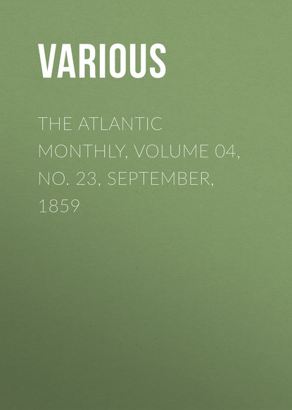 Various — The Atlantic Monthly, Volume 04, No. 23, September, 1859