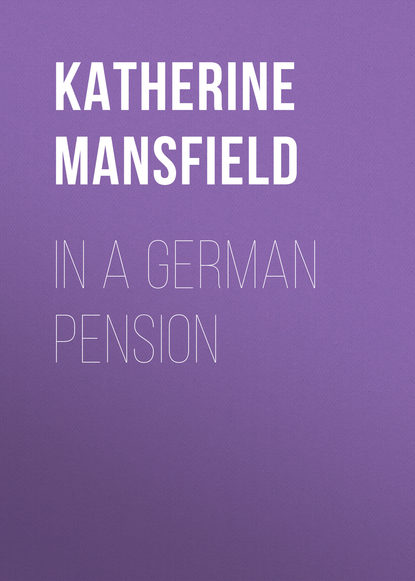 In a German Pension (Katherine Mansfield). 